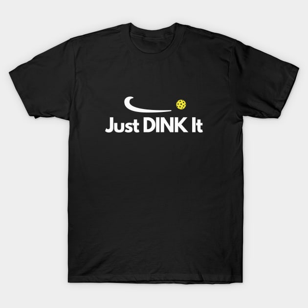Just Dink It T-Shirt by TrailDesigned